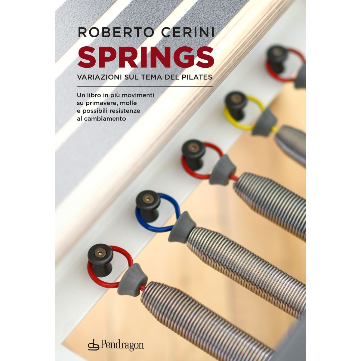  Libro Springs - Variazioni sul tema del Pilates di Roberto Cerini