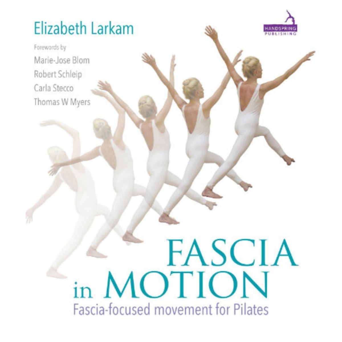 Libro  Fascia in Motion - Fascia Focused Movement for Pilates  di Elizabeth Larkam 