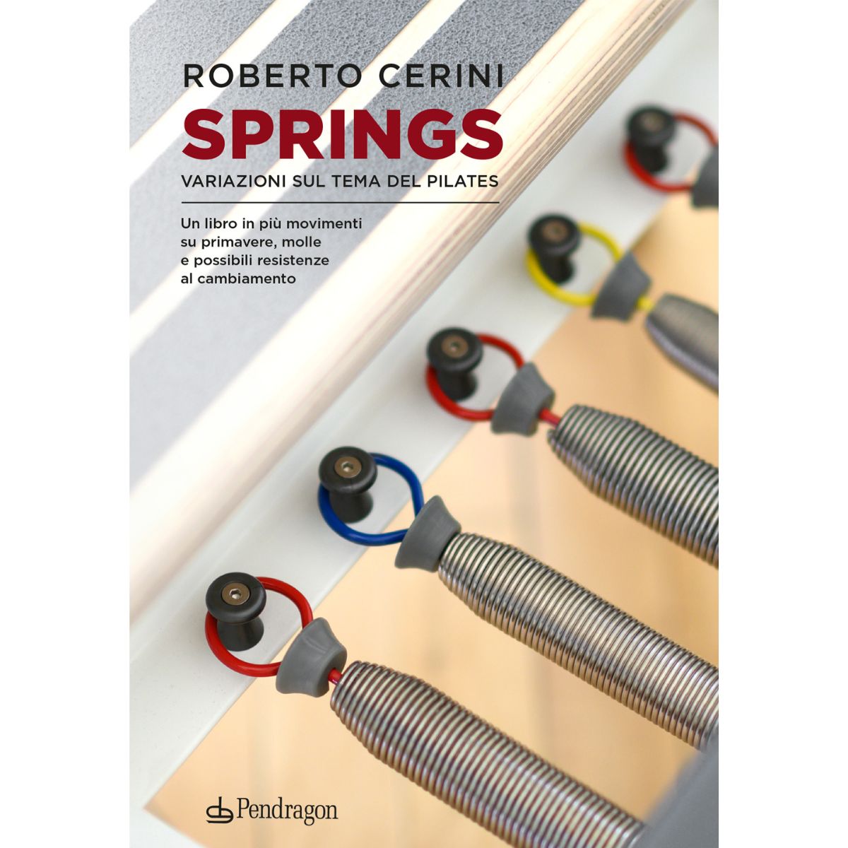 Libro SPRINGS - Variazioni sul tema del Pilates di Roberto Cerini