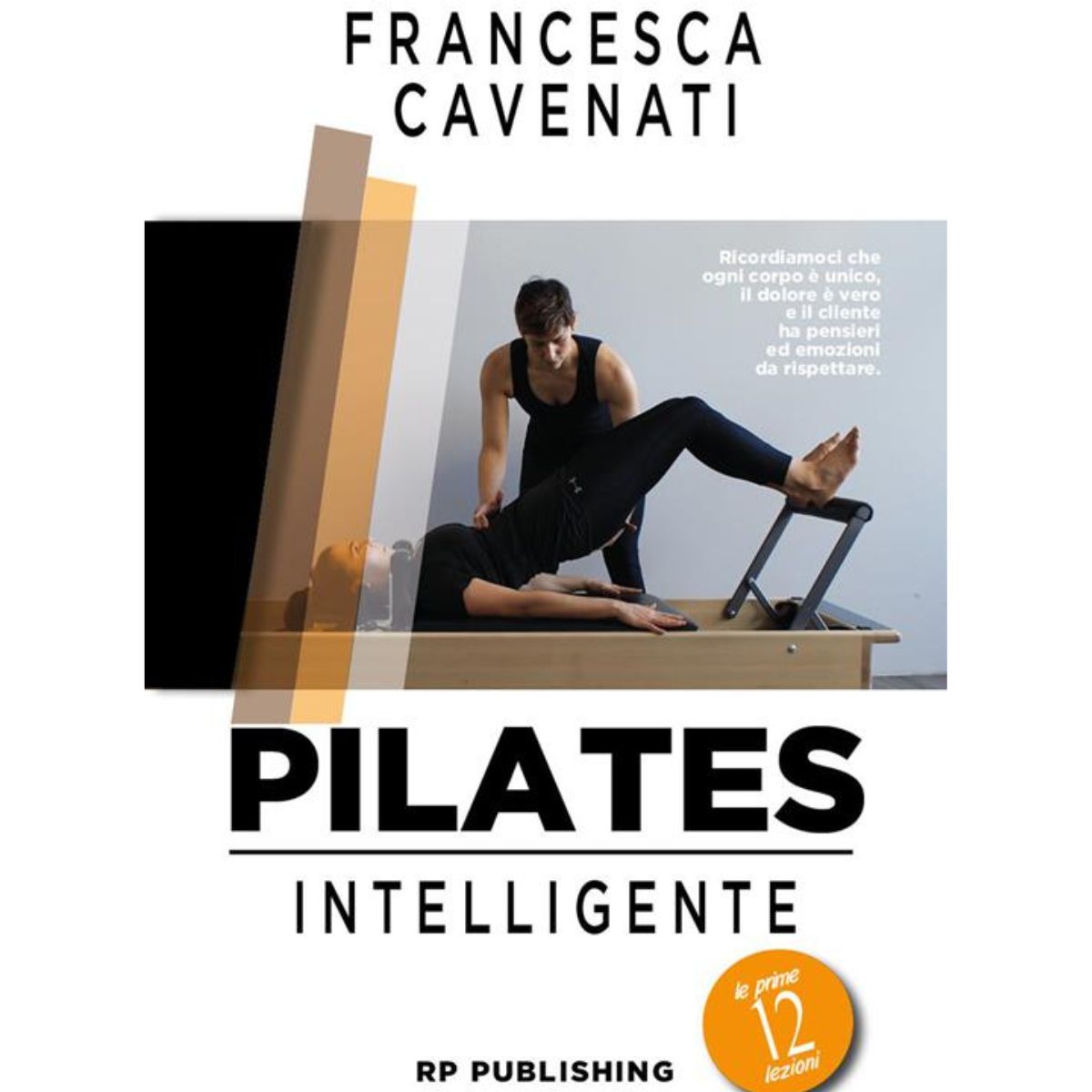 Libro Pilates Intelligente - Le prime 12 lezioni di Francesca Cavenati